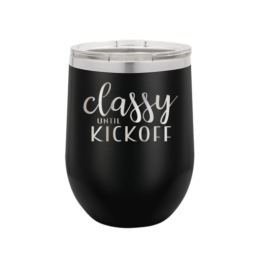 Classy Until Kickoff 12oz. Insulated Tumbler